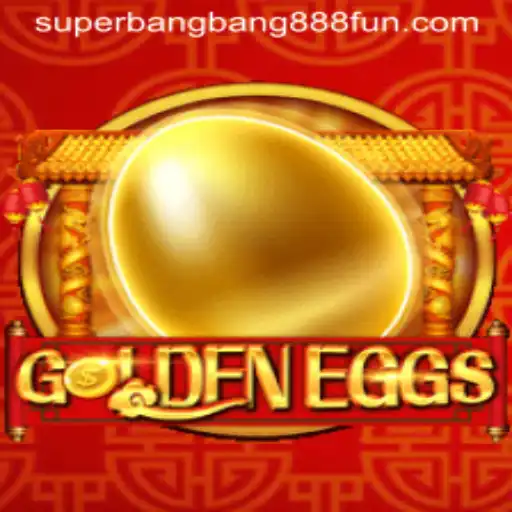 GoldenEggs: The Exciting World of Superbangbang888