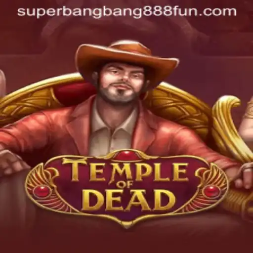 Unveiling the Mysteries of TempleofDead: A Journey into Superbangbang888's Latest Game