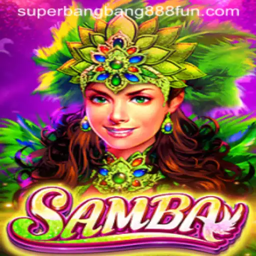 Exploring the Exciting World of Samba: The Ultimate Guide to Superbangbang888
